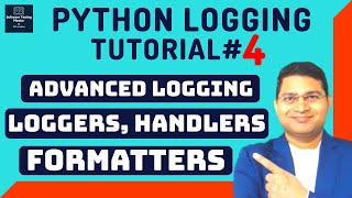 Python Logging Tutorial 4  Python Advanced Logging  Loggers  Handlers  Formatters [upl. by Bunny]