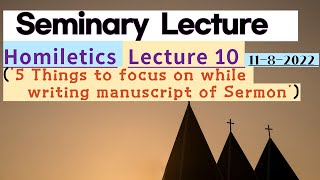 Homiletics Lecture 10 5 Things to focus on while u write manuscript [upl. by Ojyram]