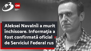 Aleksei Navalnîi a murit închisoare Informaţia a fost confirmată oficial de Serviciul Federal rus [upl. by Ecniuq]