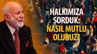 Mutluluğun formülü  Mutluluğun 3 şartı  Nasıl mutlu olunur   Sokak röportajları [upl. by Eisdnyl]