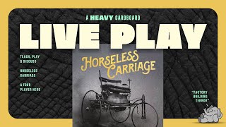 Horseless Carriage  4p Playthrough amp Roundtable Discussion by Heavy Cardboard [upl. by Charil]