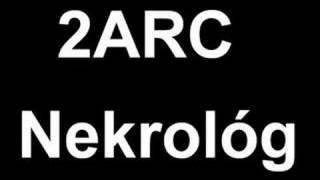 2ARC  Nekrológ [upl. by Spiegel391]