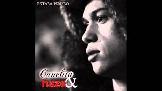 Canelita Feat Haze  Estaba Perdido [upl. by Aisyram265]