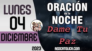 Oracion de la Noche de Hoy Luens 04 de Diciembre  Tiempo De Orar [upl. by Codd]