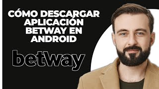 Cómo descargar la aplicación de Betway en Android 2024 ¡FÁCIL [upl. by Harwin581]