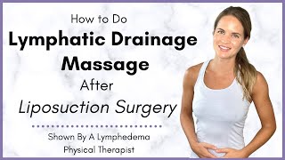 How to do Lymphatic Drainage Massage after Liposuction Surgery  By a Lymphedema Physical Therapist [upl. by Dun]