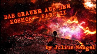 DAS GRAUEN AUS DEM KOSMOS II  by Julius Mengel HorrorSciFi HörbuchHörspiel DeutschGerman [upl. by Kcod]