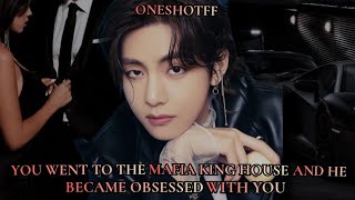 You went to the mafia king house and he became obsessed with you  taehyung ff [upl. by Nuyh]