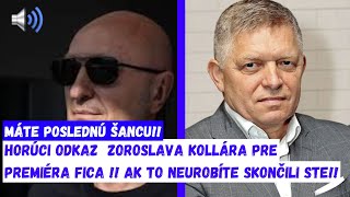 Mimoriadne Zoroslav Kollár VYZVAL premiéra Fica “Ak to neurobíte tak vám ľudia druhú šancu nedajú… [upl. by Eldnik345]