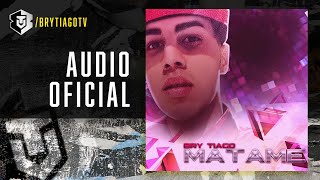 Brytiago  Matame Audio Oficial [upl. by Tecil619]