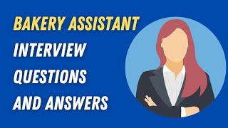 Bakery Assistant Interview Questions And Answers [upl. by Olimreh]