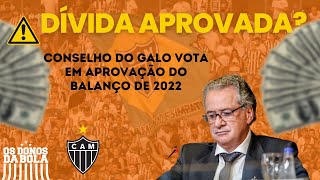 Conselho do Atlético analisa e vota aprovação de dívida de R 15 bilhão [upl. by Acinoda]