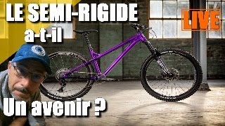 Le VTT semirigide atil un avenir [upl. by Zabrine]