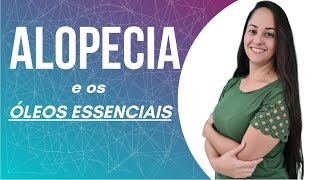 Alopecia e os Óleos Essenciais [upl. by Mathian]