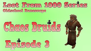 Oldschool Runescape  Loot From 1000 Series  Episode 3 Chaos Druids [upl. by Schwerin]