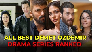 Demet Ozdemir Best Series Ranked  Demet Ozdemir All Drama Series [upl. by Coe]