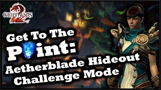 Aetherblade Hideout Challenge Mode  Guild Wars 2 GTTP Guide [upl. by Tocci]