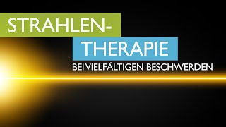 Strahlentherapie bei vielfältigen Beschwerden [upl. by Bronwyn]