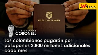 Los colombianos pagarán por pasaportes 2800 millones adicionales cada mes [upl. by Pickar81]