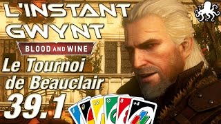 The Witcher 3  BaW 391  Gwynt  Tournoi de Beauclair 1er essai  Lets Play FR [upl. by Noraa352]