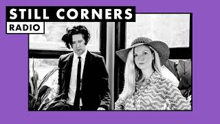 Still Corners  Radio [upl. by Scopp]