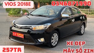 Vios E 2018 máy mới máy số zin xe đẹp siêu chất hồ sơ cầm tay chỉ 257tr alo 0346871990 [upl. by Jaf]