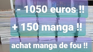 1050 euros  150 manga  compte rendue achat manga de fou  des manga de qualité [upl. by Neyr]