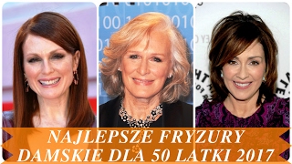 Najlepsze fryzury damskie dla 50 latki 2017 [upl. by Eveivenej129]