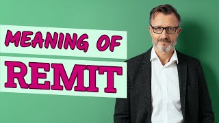 Remit  Meaning of remit [upl. by Anialad]