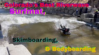 Colorados Best Riverwave Surfmat Skimboarding amp Bodyboarding [upl. by Harlow739]