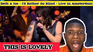 Beth amp Joe  Id Rather Go Blind  Live in Amsterdam  Reaction [upl. by Nonek]