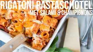 RECEPT Rigatoni pastaschotel met salami en champignons  OhMyFoodness [upl. by Alejandrina]