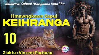 Hmawngkawn Sapui Keihranga  10  By Vincent Pachuau [upl. by Gelasias]