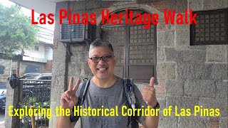 Las Pinas Heritage Walk Exploring the Historical Corridor of Las Pinas City [upl. by Enyaht931]