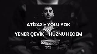 Ati242 amp Yener Çevik  Yolu Yok X Hüznü Hecem Remix [upl. by Ruttger]