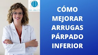 CÓMO MEJORAR ARRUGAS PÁRPADO INFERIOR [upl. by Lednahs]