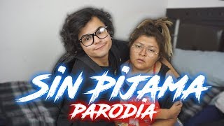 Sin Pijama  Becky G Natti Natasha PARODIA [upl. by Joacima869]