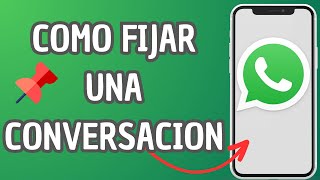 ✅😱 COMO ANCLAR UNA CONVERSACION EN WHATSAPP 2024 🔥 [upl. by Gilliette]