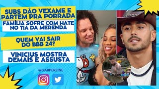 Família de Maycon do BBB 24 sofre com hate  Vinicius mostra tudo  Briga de subs termina mal [upl. by Waylin]