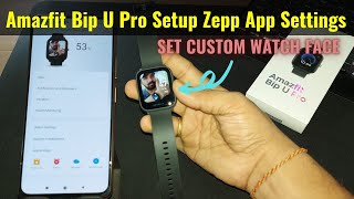 Amazfit Bip U Pro Features  How to Setup amp Connect with Phone Custom Watch Face Zepp App Settings [upl. by Timmie]