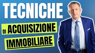 Tecniche di Acquisizione Immobiliare 10 Tecniche per Acquisire Più Immobili da Vendere 🏠 [upl. by Isdnil]