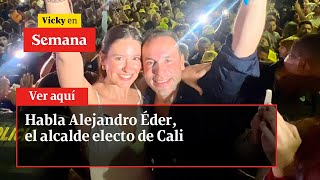 Habla Alejandro Eder el alcalde electo de Cali  Vicky en Semana [upl. by Vivianne147]