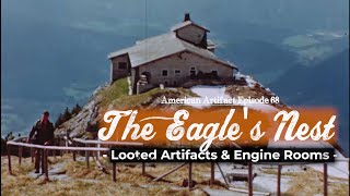 The Eagles Nest Looted Artifacts amp Engine Rooms  American Artifact Episode 68 [upl. by Ellon]