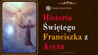 Historia Świętego Franciszka z Asyżu  04 Październik [upl. by Nnairahs]