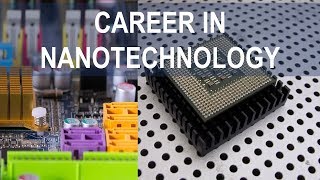 CAREER IN NANOTECHNOLOGY  NANOTECHNOLOGY [upl. by Con]