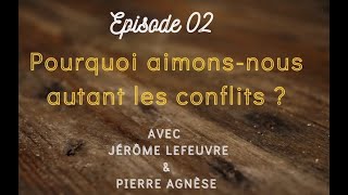 À quoi tu joues  Episode 2  quotPourquoi nous aimons tant les conflits quot Oct 2022 [upl. by Yliram318]