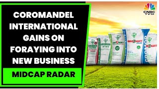 Coromandel International Gains On Foray Into Speciality Industrial Chemicals  Midcap Radar [upl. by Cr]