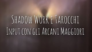 532 Shadow Work e Tarocchi Input con gli Arcani Maggiori [upl. by Tallu]