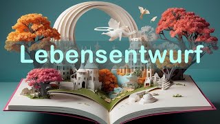 Entspricht mein Leben meinen Bedürfnissen Gedanken über den Lebensentwurf lebensvision [upl. by Frodine]