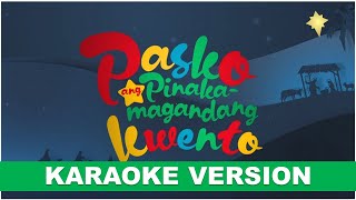 ABSCBN CHRISTMAS STATION ID 2023  Pasko Ang Pinakamagandang Kwento  KARAOKE VERSION [upl. by Aninnaig]